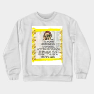 Pursue Goals, Find Happiness Crewneck Sweatshirt